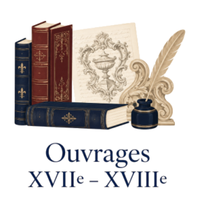 Ouvrages XVIIe – XVIIIe